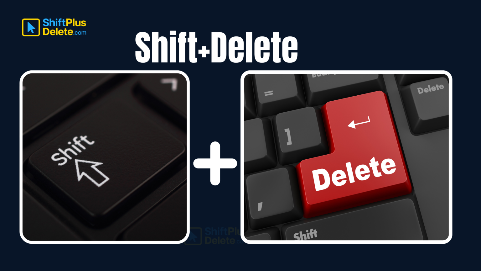 What Does Shift+Delete (ShiftPlusDelete) Do? 3 Powerful Tric