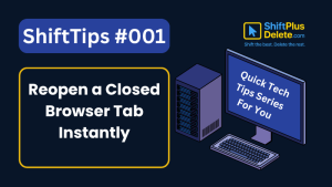 Reopen Closed Browser Tab Instantly