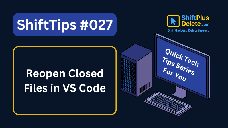 reopen closed file vscode shortcut